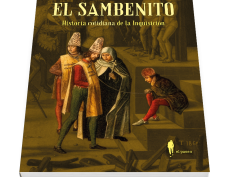 Portada de El sambenito. Historia cotidiana de la Inquisición, de Manuel Peña Díaz, El Paseo Editorial